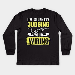 I'm Silently Judging Your Wiring Kids Long Sleeve T-Shirt